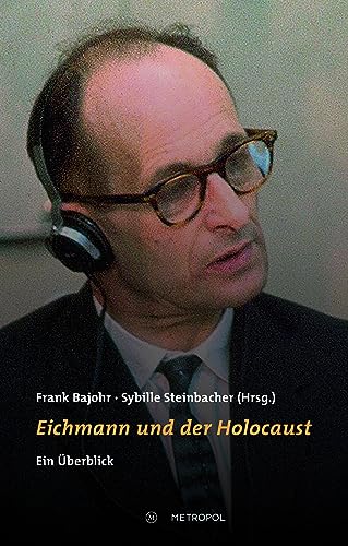 Eichmann und der Holocaust: Ein Überblick von Metropol-Verlag